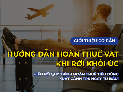 Hướng dẫn hoàn thuế khi rời Úc｜TRS là gì? Hoàn thuế như thế nào? Du học sinh và Working Holiday đều áp dụng được!